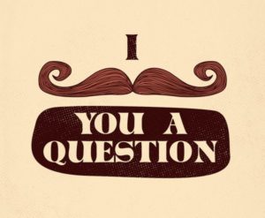 Dagens poster – I Moustache You a Question