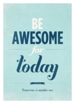 Be Awesome for today – Dagens plakat
